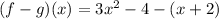 (f-g) (x) = 3x ^ 2-4- (x + 2)