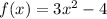 f (x) = 3x ^ 2-4