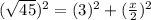 (\sqrt{45})^2=(3)^2+(\frac{x}{2})^2