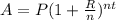 A=P(1+\frac{R}{n})^{nt}