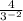 \frac{4}{3^{-2}}