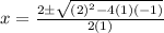 x=\frac{2\pm \sqrt{(2)^2-4(1)(-1)}}{2(1)}