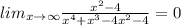 lim_{x\to \infty}\frac{x^2-4}{x^4+x^3-4x^2-4}=0