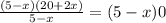 \frac{(5-x)(20+2x)}{5-x} = (5-x)0