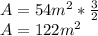 A=54m^{2}*\frac{3}{2}\\A=122m^{2}