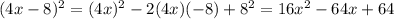 (4x-8)^{2}=(4x)^{2}-2(4x)(-8)+8^{2}=16x^{2}-64x+64