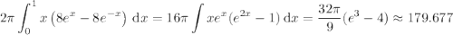 2\pi\displaystyle\int_0^1x\left(8e^x-8e^{-x}\right)\,\mathrm dx=16\pi\int xe^x(e^{2x}-1)\,\mathrm dx=\dfrac{32\pi}9(e^3-4)\approx179.677