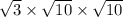 \sqrt{3}\times \sqrt{10}\times \sqrt{10}