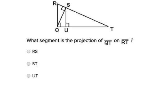 What segment is the projection of qt on rt? a) rs b) st c) ut