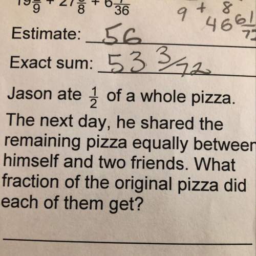 Jason ate 1/2 of a whole pizza. the next day, he shared the remaining pizza between himself and 2 fr