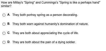 How are millay's "spring" and kummings's "spring is like a perhaps hand" similar? (kummings is wit