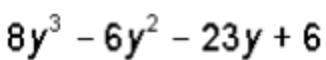 Determine which of the following binomials is a factor of this? a. 8y-1 b. 2y+1 c. y-3 d. 4y-1