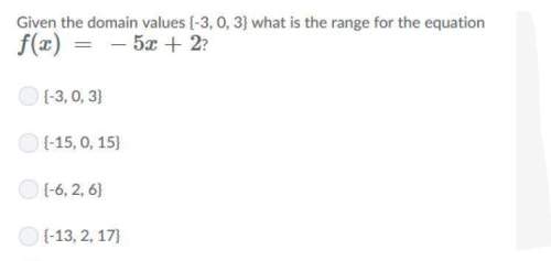 Given the domain value {-3,0,3} what is the range for the equation f(x)=-5x+2