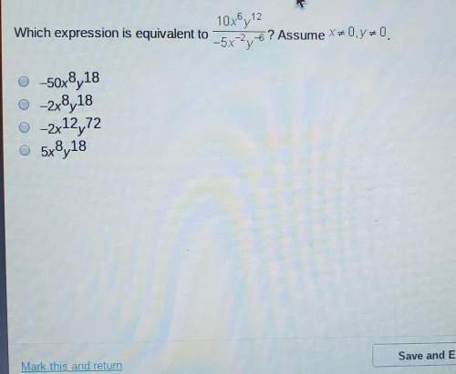 10x®y 12which expression is equivalent to 7-2.. 6? assume x+0.y* 0.