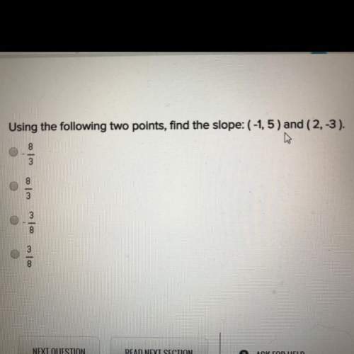 Use the following two points and find the slope