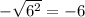 -\sqrt{6^2}=-6