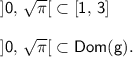 \mathsf{\left]0,\,\sqrt{\pi}\right[\subset [1,\,3]}\\\\&#10;\mathsf{\left]0,\,\sqrt{\pi}\right[\subset Dom(g)}.