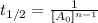 t_{1/2}=\frac{1}{[A_0]^{n-1}}