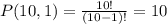 P(10,1) = \frac{10!}{(10-1)!} = 10
