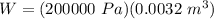 W=(200000\ Pa)(0.0032\ m^3)