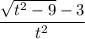 \dfrac{\sqrt{t^2-9}-3}{t^2}