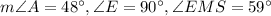 m\angle A=48^{\circ},\angle E=90^{\circ},\angle EMS=59^{\circ}
