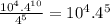 \frac{10^4 . 4^{10} }{4^5} = 10^4.4^5