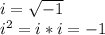 i=\sqrt{-1}\\i^2=i*i=-1