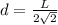d=\frac{L}{{2\sqrt 2 }}