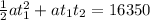 \frac{1}{2}at_1^2 + a t_1 t_2 = 16350