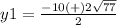 y1=\frac{-10(+)2\sqrt{77}}{2}