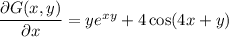\dfrac{\partial G(x,y)}{\partial x}=ye^{xy}+4\cos(4x+y)
