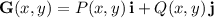 \mathbf G(x,y)=P(x,y)\,\mathbf i+Q(x,y)\,\mathbf j