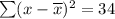 \sum (x-\overline{x})^2=34