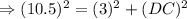 \Rightarrow (10.5)^2=(3)^2+(DC)^2