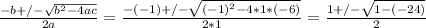 \frac{-b+/- \sqrt{ b^{2}-4ac } }{2a} =\frac{-(-1)+/- \sqrt{ (-1)^{2}-4*1*(-6) } }{2*1} =\frac{1+/- \sqrt{ 1-(-24)} }{2}