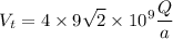 \displaystyle V_t=4\times 9\sqrt{2}\times 10^9 \frac{Q}{a}