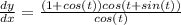\frac{dy}{dx}=\frac{(1+cos(t))cos(t+sin(t))}{cos(t)}\\