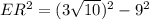 ER^2=(3\sqrt{10})^2-9^2