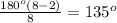 \frac{180^o(8-2)}{8}=135^o