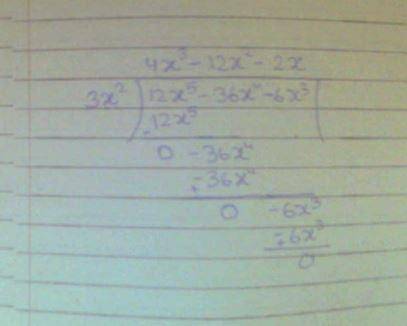 Let f(x) = 12x5 − 36x4 − 6x3 and g(x) = 3x2. Find f of x over g of x. 4x2 + 12x + 2 4x2 − 12x − 2 4x