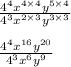 \frac{4^4x^{4\times4}y^{5\times4}}{4^3x^{2\times3}y^{3\times3}}\\\\\frac{4^4x^{16}y^{20}}{4^3x^{6}y^{9}}
