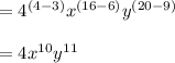 =4^{(4-3)}x^{(16-6)}y^{(20-9)}\\\\=4x^{10}y^{11}
