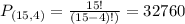 P_{(15,4)} = \frac{15!}{(15-4)!)} = 32760