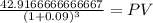 \frac{42.9166666666667}{(1 + 0.09)^{3} } = PV