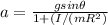 a = \frac{gsin\theta }{1+(I/(mR^{2}) }