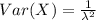 Var(X)=\frac{1}{\lambda^{2}}