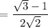 $=\frac{\sqrt{3}-1}{2\sqrt{2}}