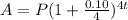 A=P(1+\frac{0.10}{4})^{4t}