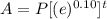 A=P[(e)^{0.10}]^{t}